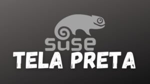 tela preta opensuse tumbleweed nomodeset solucao